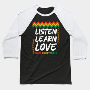 Listen Learn Love Black History Month African American Baseball T-Shirt